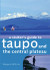 A Visitors Guide to Taupo and the Central Plateau 